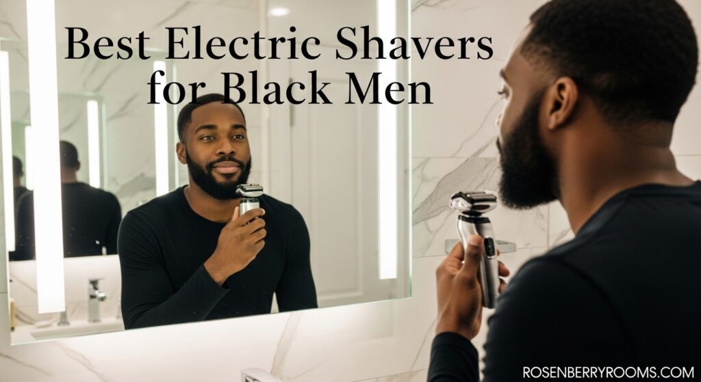 Best Electric Shavers for Black Men
