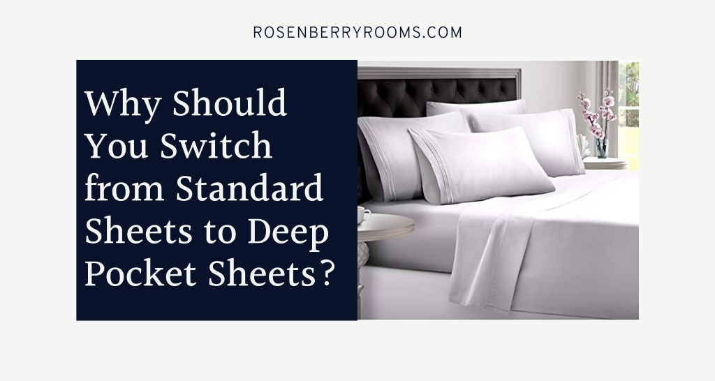 Why Should You Switch from Standard Sheets to Deep Pocket Sheets?