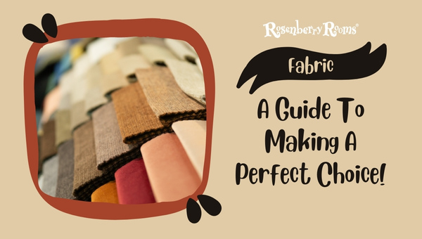Fabric: A Guide To Making A Perfect Choice!