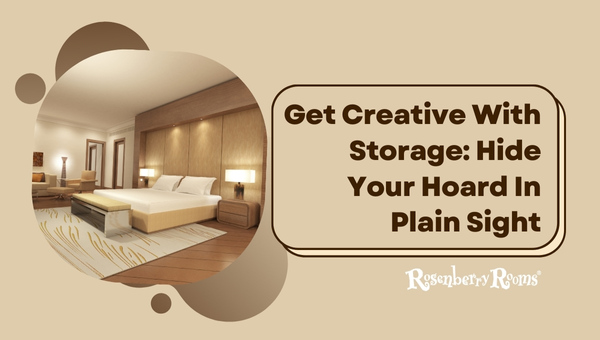 Get Creative With Storage: Hide Your Hoard In Plain Sight