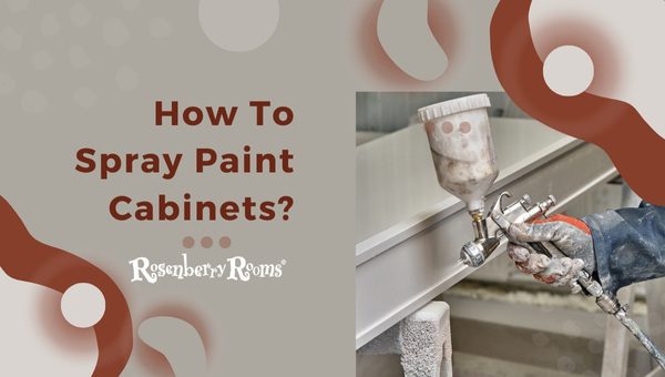 How To Spray Paint Cabinets?