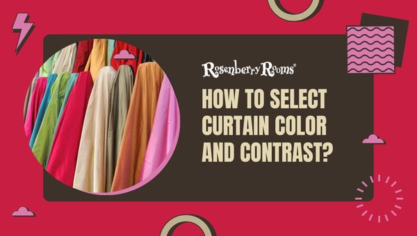 How to Select Curtain Color And Contrast?