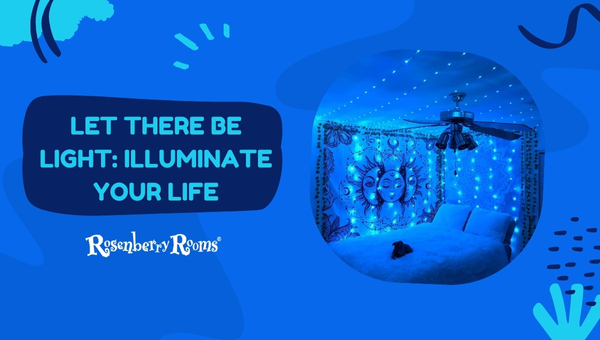 Let There Be Light: Illuminate Your Life