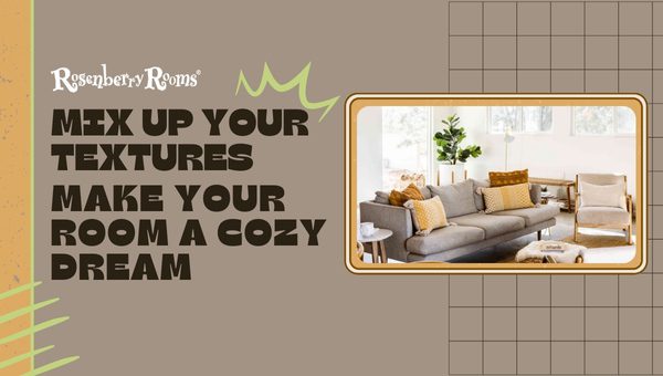 Mix Up Your Textures: Make Your Room A Cozy Dream