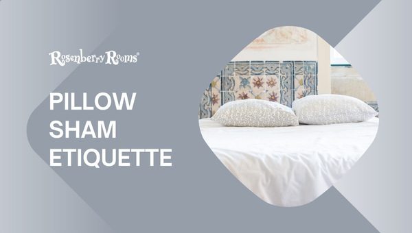 Pillow Sham Etiquette