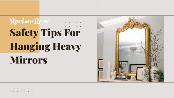 Safety Tips For Hanging Heavy Mirrors