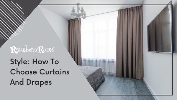 Style: How To Choose Curtains And Drapes