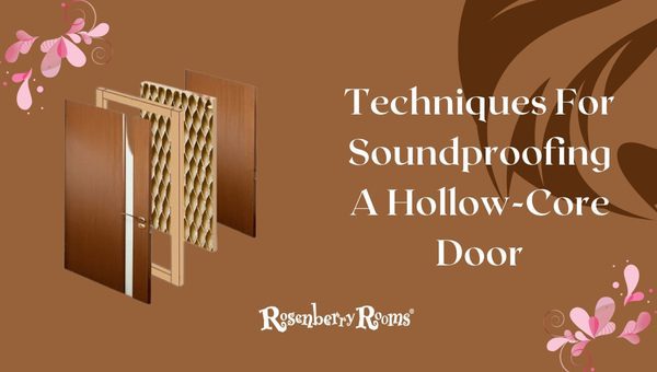 Techniques For Soundproofing A Hollow-Core Door