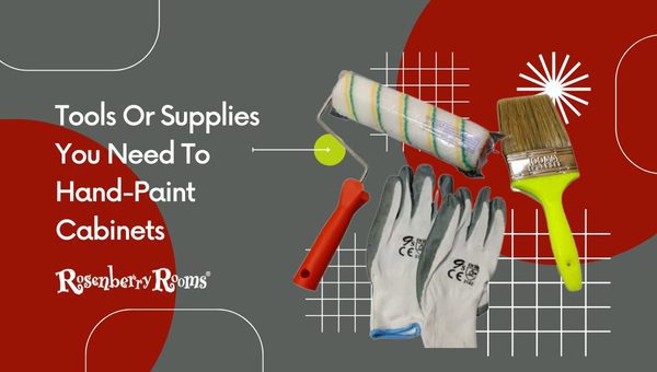 Tools Or Supplies You Need To Hand-Paint Cabinets