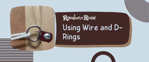 Using Wire and D-Rings