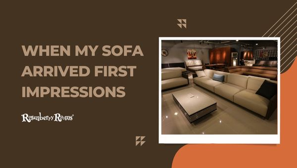 When My Sofa Arrived: First Impressions