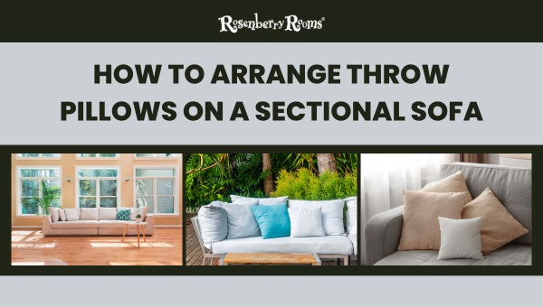 https://www.rosenberryrooms.com/wp-content/uploads/2023/06/How-To-Arrange-Throw-Pillows-On-A-Sectional-Sofa.jpg