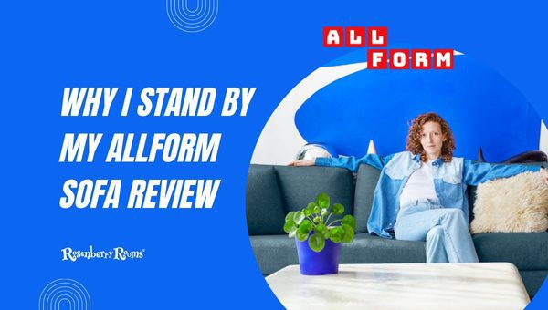 Why I Stand By My Allform Sofa Review