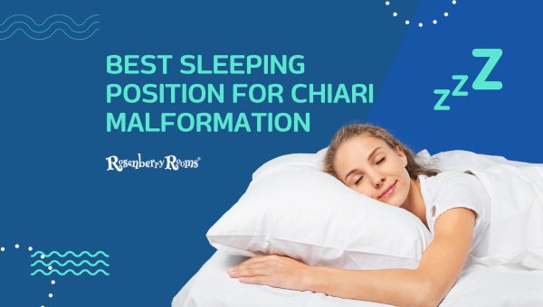 Best Sleeping Position For Chiari Malformation
