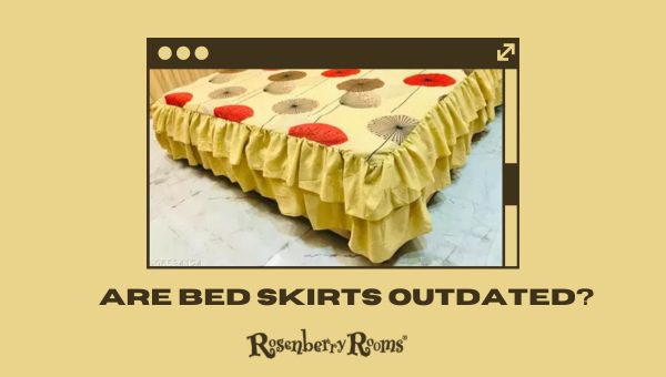 Are Bed Skirts Outdated?