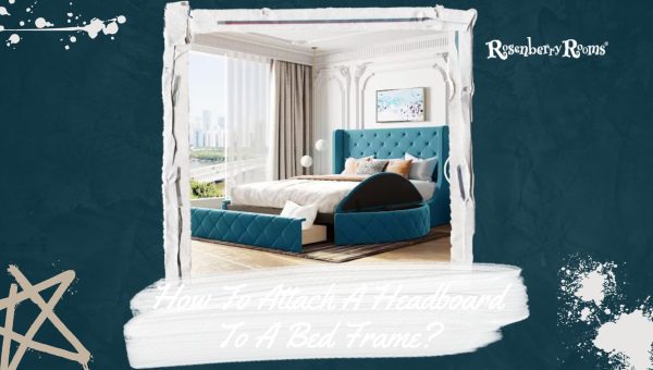 How To Attach A Headboard To A Bed Frame