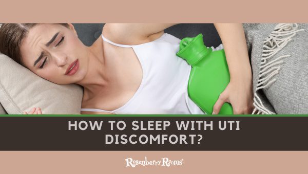 How To Sleep With UTI Discomfort