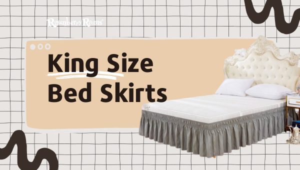 Top 5 King Size Bed Skirts