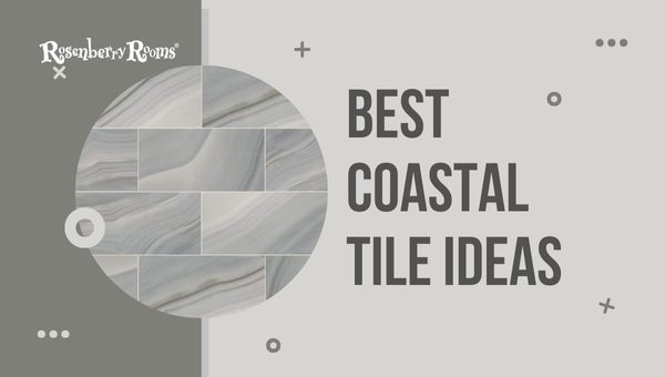 Best Coastal Tile Ideas
