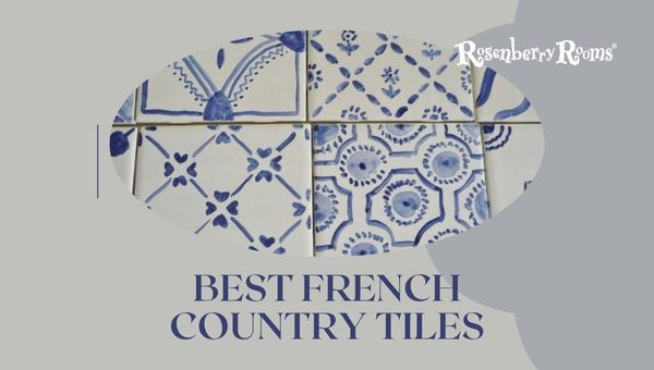 Best French Country Tiles