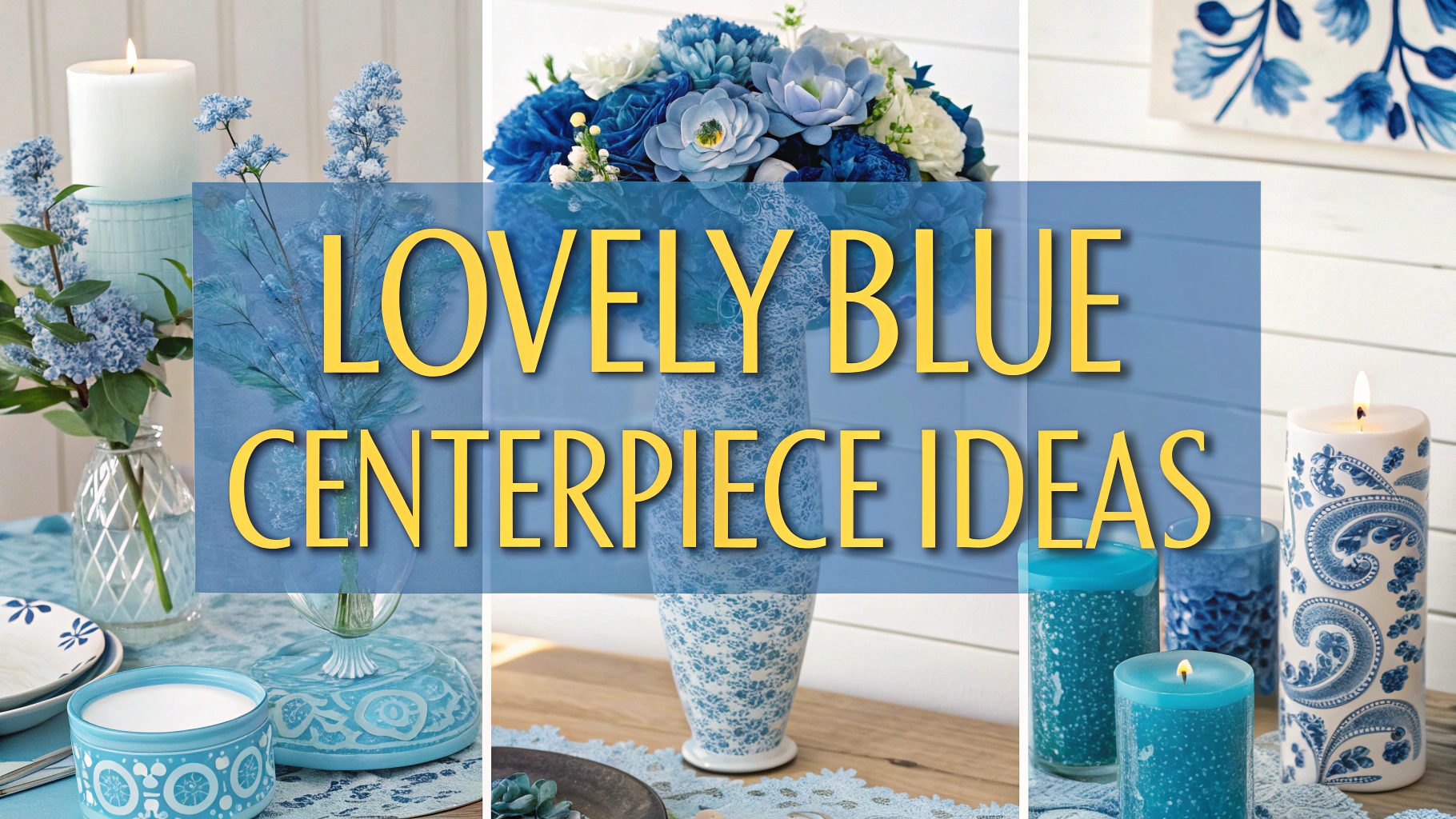 Lovely Blue Centerpiece Ideas