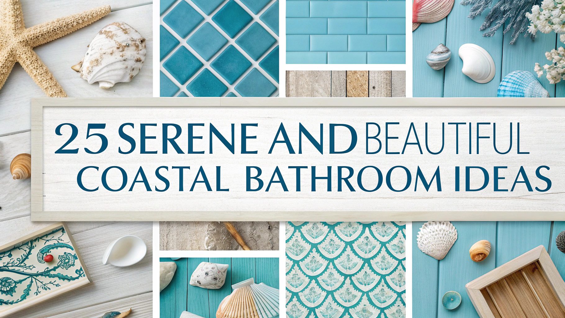 25 Serene And Beautiful Coastal Bathroom Ideas