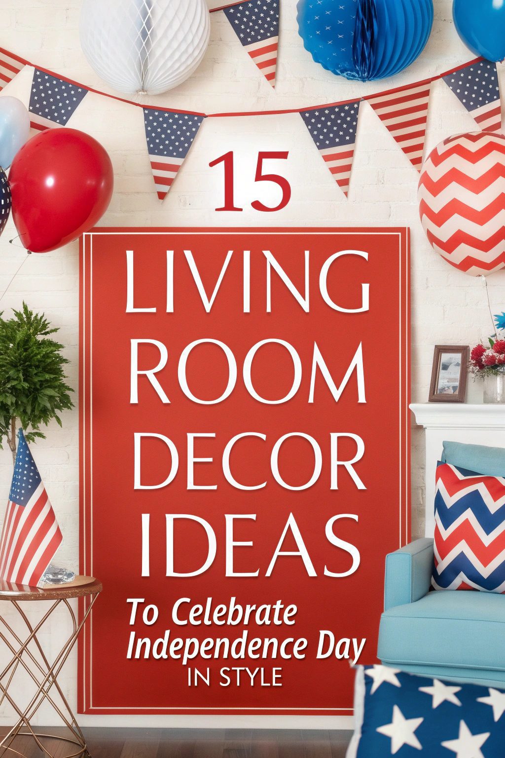 Living Room Decor Ideas to Celebrate Independence Day in Style
