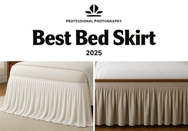 Best Bed Skirt 2025: 15 Tested Options for Every Style
