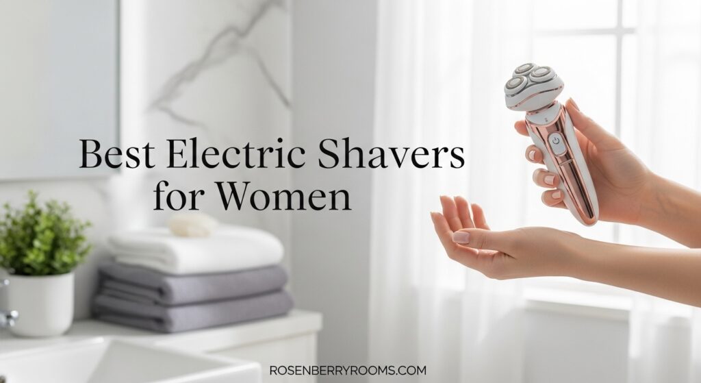 Best Electric Shavers for Women