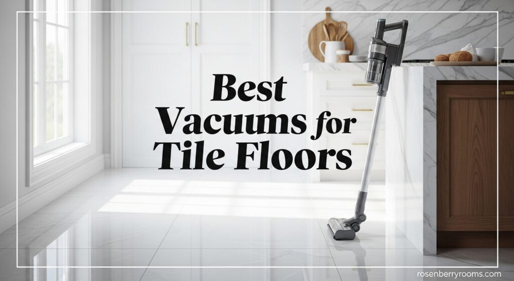 Best Vacuums for Tile Floors