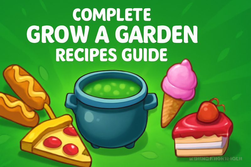 Complete Grow a Garden Recipes Guide