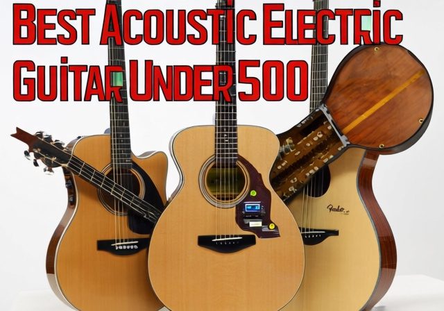 Best Acoustic Electric Guitar Under 500 [cy]: 10 Budget-Friendly Guitars Tested - Rosenberry Rooms