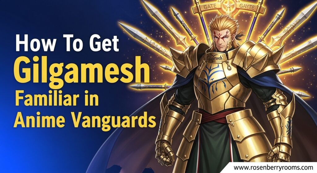Get Gilgamesh Familiar in Anime Vanguards 