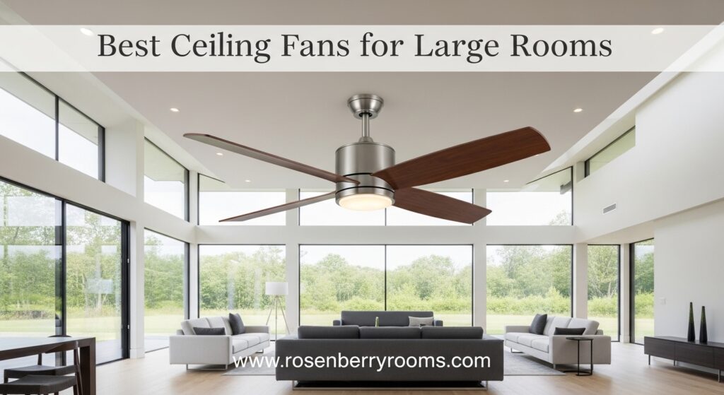 The current image has no alternative text. The file name is: Best-Ceiling-Fans-for-Large-Rooms.jpg