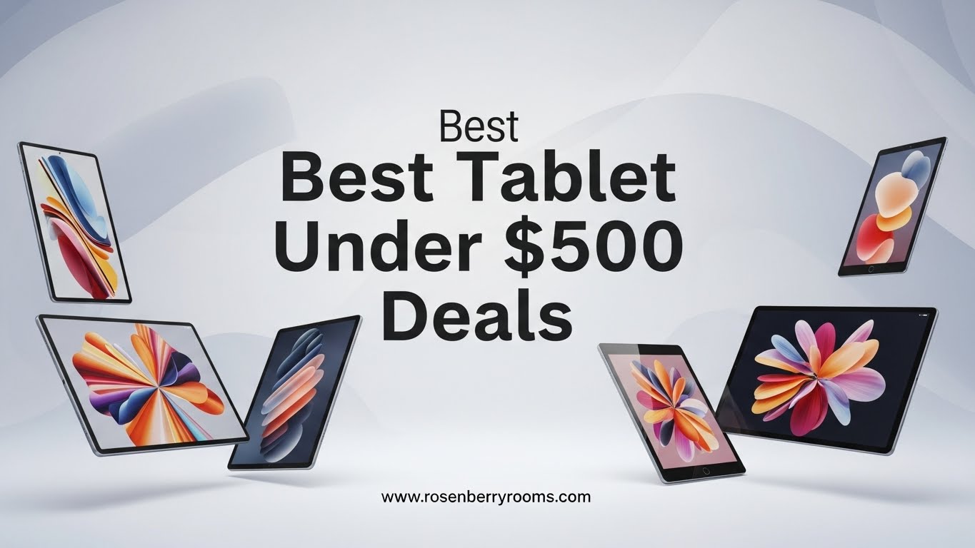 Best Tablet Under $500 Deals