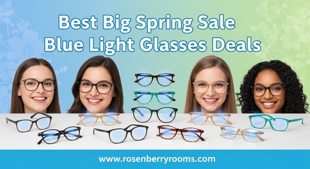The current image has no alternative text. The file name is: Best-Big-Spring-Sale-Blue-Light-Glasses-Deals.jpg