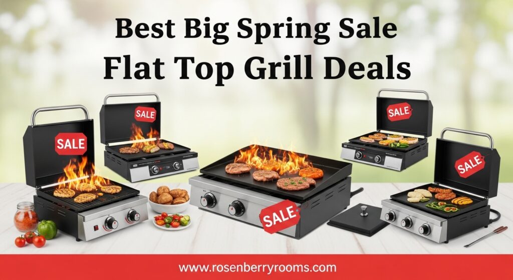 The current image has no alternative text. The file name is: Best-Big-Spring-Sale-Flat-Top-Grill-Deals.jpg