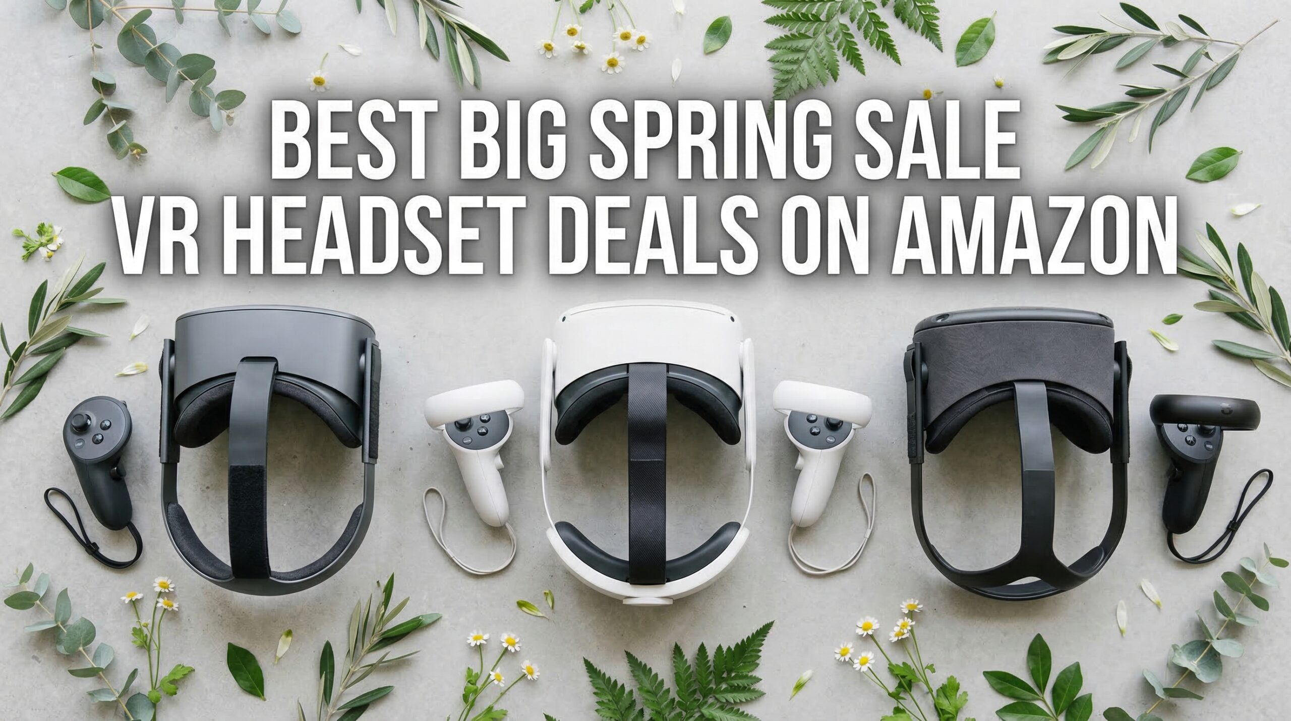 Best Big Spring Sale VR Headset Deals on Amazon