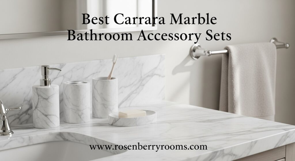 The current image has no alternative text. The file name is: Best-Carrara-Marble-Bathroom-Accessory-Sets.jpg