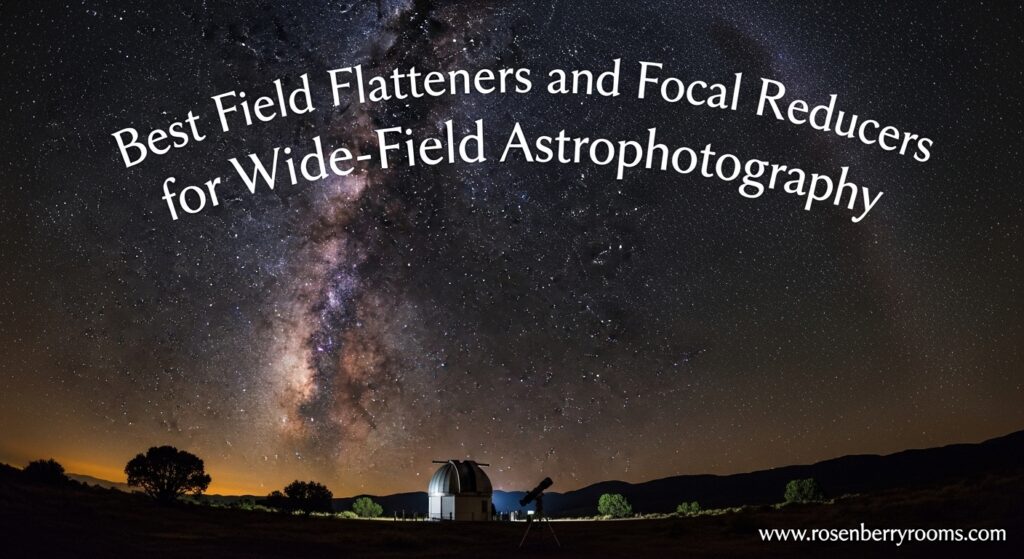 The current image has no alternative text. The file name is: Best-Field-Flatteners-and-Focal-Reducers-for-Wide-Field-Astrophotography.jpg