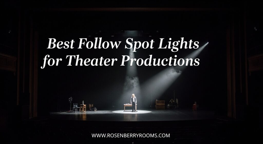 The current image has no alternative text. The file name is: Best-Follow-Spot-Lights-for-Theater-Productions.jpg