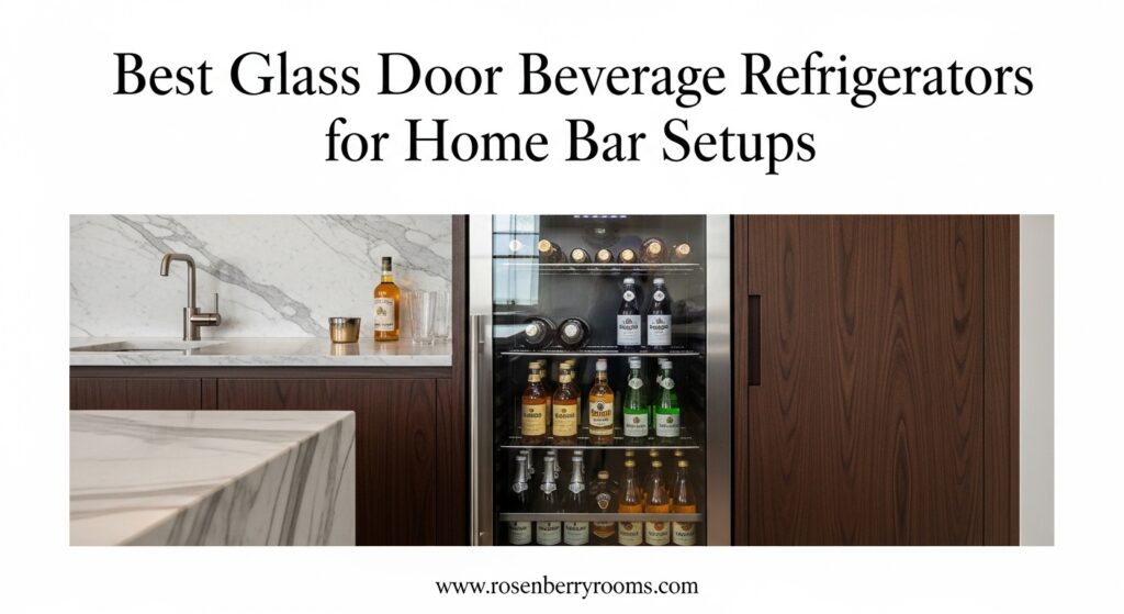 The current image has no alternative text. The file name is: Best-Glass-Door-Beverage-Refrigerators-for-Home-Bar-Setups.jpg