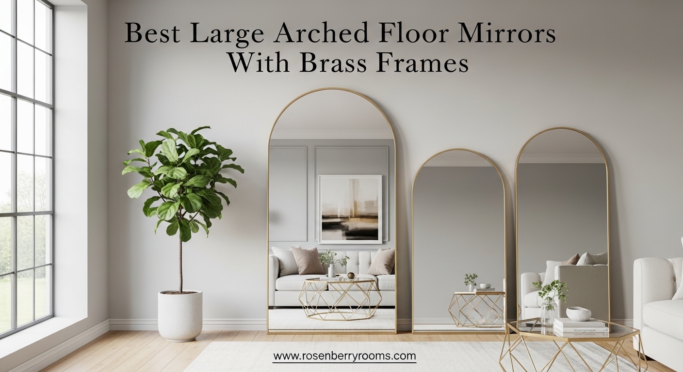 Best Large Arched Floor Mirrors With Brass Frames