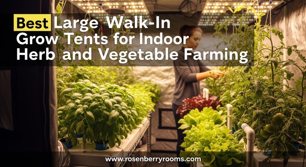 The current image has no alternative text. The file name is: Best-Large-Walk-In-Grow-Tents-for-Indoor-Herb-and-Vegetable-Farming.jpg