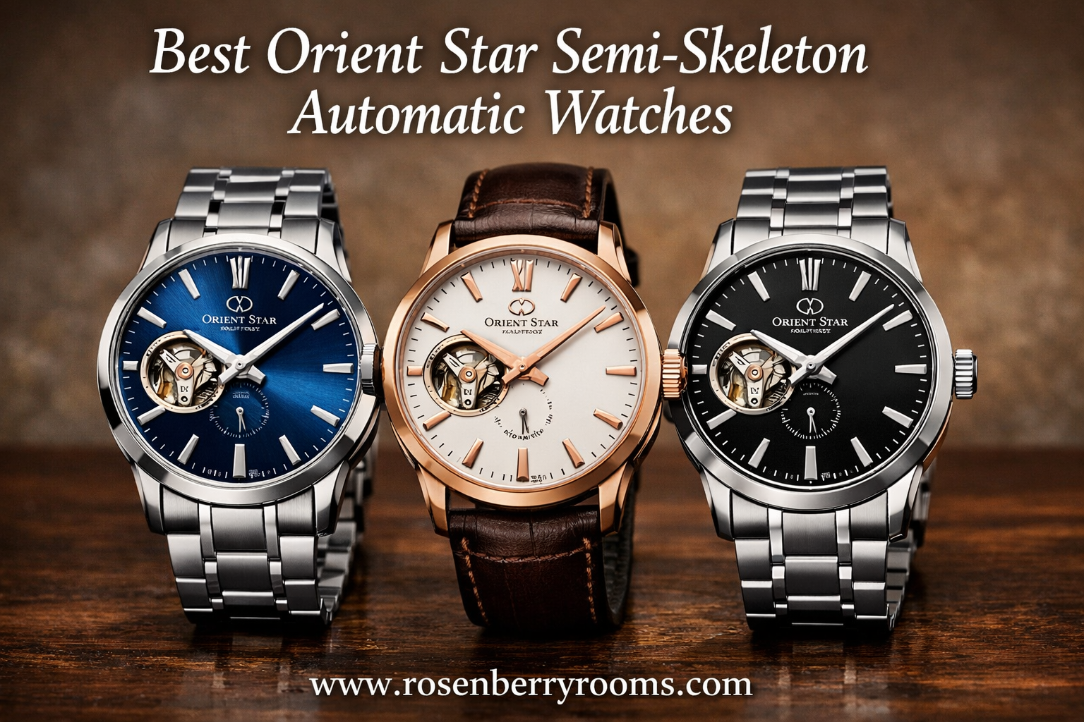 Best Orient Star Semi-Skeleton Automatic Watches