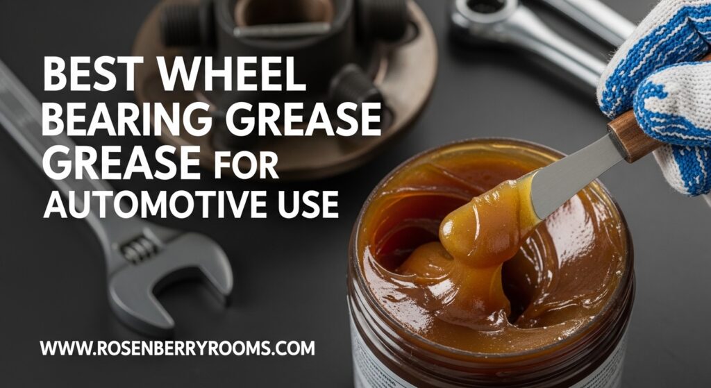 The current image has no alternative text. The file name is: Best-Wheel-Bearing-Grease-for-Automotive-Use.jpg