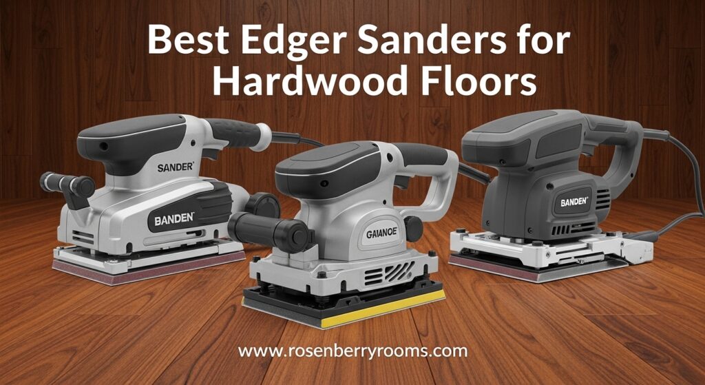 The current image has no alternative text. The file name is: Best-Edger-Sanders-for-Hardwood-Floors-1.jpeg