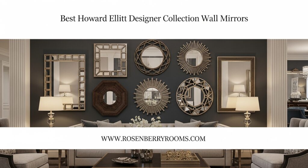 The current image has no alternative text. The file name is: Best-Howard-Elliott-Designer-Collection-Wall-Mirrors.jpeg