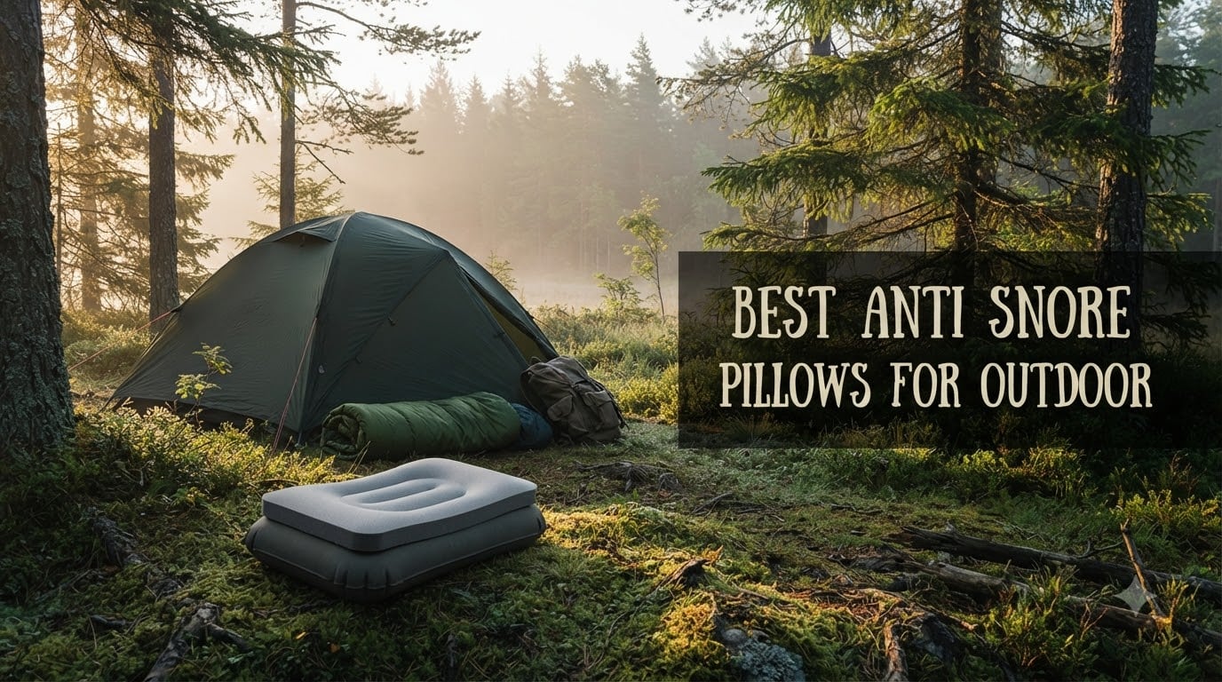 best anti snore pillows for outdoor