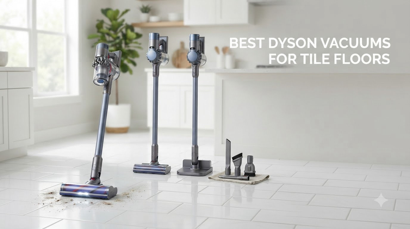 best dyson vacuums for tile floors
